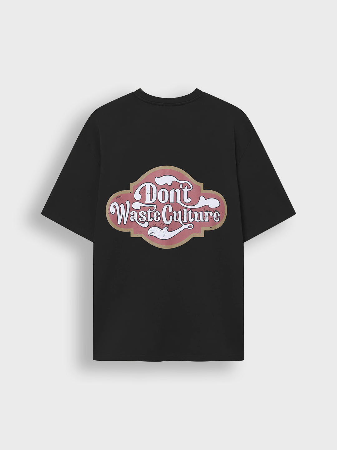 dont waste culture oversized t-shirt