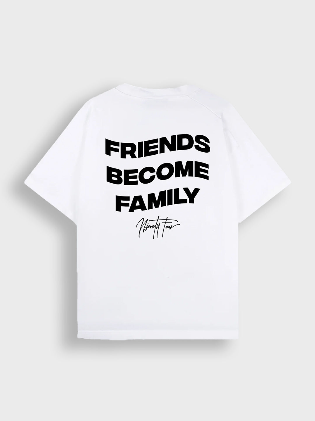 ninetyfour friends become family t-shirt white